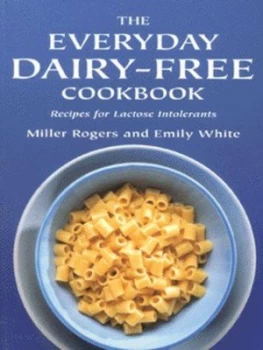 Image of The Everyday Dairy-Free Cookbook by Miller Rogers and Emily White Paperback