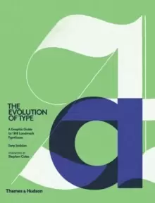 Image of The Evolution of Type : A Graphic Guide to 100 Landmark Typefaces