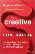 Image of creative contrarian 20 wise fool strategies to boost creativity and curb gr