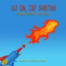 Image of Go on, Zap Shaytan : Seeking Shelter with Allah