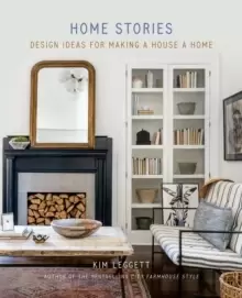 Image of Home Stories : Design Ideas for Making a House a Home