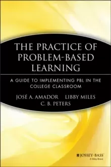 Image of The Practice of Problem-Based Learning : A Guide to Implementing PBL in the College Classroom