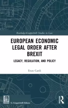 Image of European Economic Legal Order After Brexit : Legacy, Regulation, and Policy