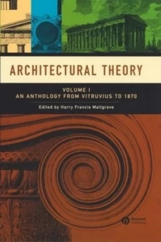 Image of Architectural Theory. Vol. 1 Vitruvius to 1870 by Harry Francis Mallgrave Book