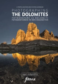 Image of Photographing the Dolomites by James Rushforth