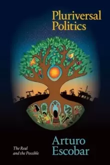 Image of Pluriversal Politics : The Real and the Possible