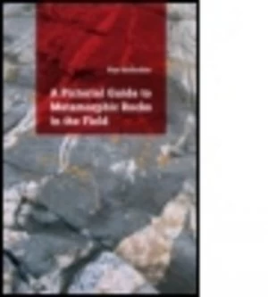 Image of A Pictorial Guide to Metamorphic Rocks in the Field by Kurt Hollocher Paperback