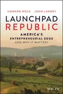 Image of launchpad republic americas entrepreneurial edge and why it matters