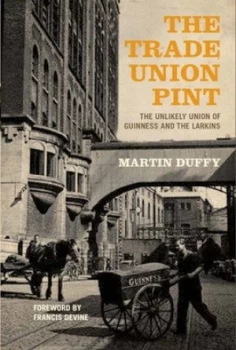 Image of The Cream on the Trade Union Pint by Martin Duffy Paperback