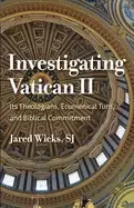 Image of investigating vatican ii its theologians ecumenical turn and biblical commi