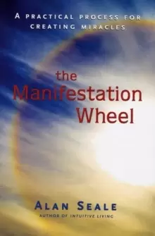 Image of Manifestation Wheel : A Practical Process for Creating Miracles