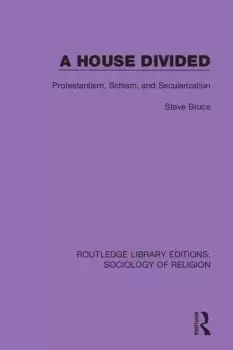 Image of A House DividedProtestantism Schism and Secularization