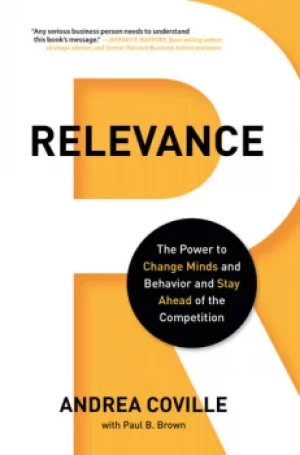 Image of RelevanceThe Power to Change Minds and Behavior and Stay Ahead of the Competition