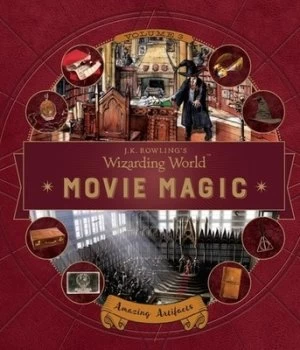 Image of JK Rowlings Wizarding World Movie Magic Volume Three Amazing Artifacts By Bonnie Burton