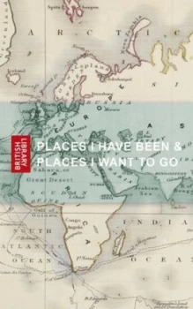 Image of Places I Have Been & Places I Want to Go by British Library