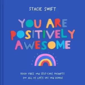 Image of You Are Positively Awesome by Stacie Swift