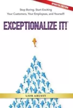 Image of Exceptionalize It by Lior Arussy