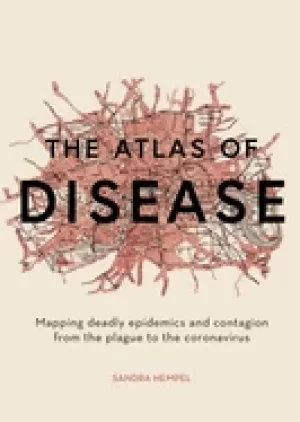 Image of atlas of disease mapping deadly epidemics and contagion from the plague to