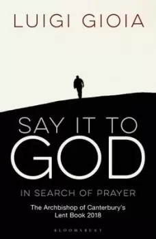 Image of Say it to God by Luigi Gioia