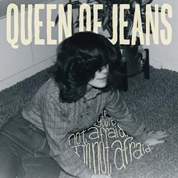 image of Queen Of Jeans - If You're Not Afraid, I'm Not Afraid CD