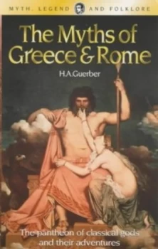 Image of The Myths of Greece and Rome by H. a Guerber Book