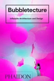 Image of Bubbletecture : Inflatable Architecture and Design