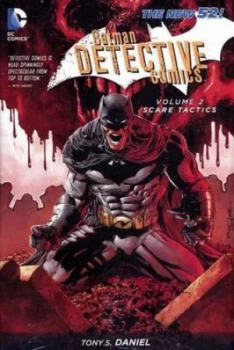 Image of Batman Detective Comics. Volume 2 Scare Tactics by Tony S. Daniel Hardback