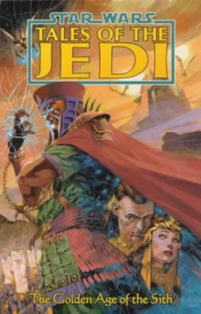 Image of The Golden Age of the Sith by Kevin J Anderson and Chris Gossett and Dario Carrasco Paperback