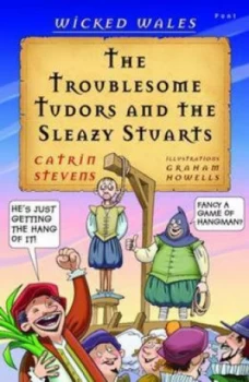 Image of The Troublesome Tudors and the Sleazy Stuarts by Catrin Stevens Book