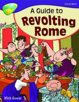 Image of Oxford Reading Tree Level 11a Treetops More Non-Fiction a Guide to Revolting Rome by Mick Gowar Book