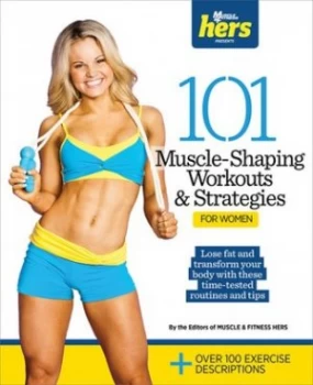 Image of 101 Muscle-Shaping Workouts and Strategies For Her by Muscle and Fitness Hers Book