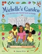 Image of michelles garden how the first lady planted seeds of change