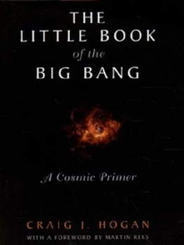 Image of The Little Book of the Big Bang by M. Rees Hardback