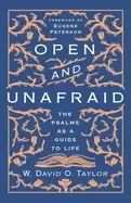 Image of open and unafraid the psalms as a guide to life