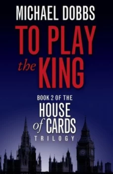 Image of To Play the King by Michael Dobbs Paperback