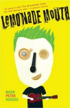 Image of Lemonade Mouth by Mark Peter Hughes Paperback