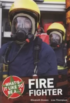 Image of Whats it like to be a firefighter? by Elizabeth Dowen