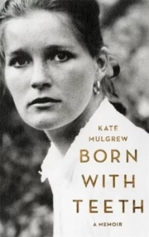 Image of Born with teeth by Kate Mulgrew