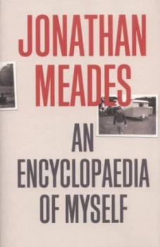 Image of An Encyclopaedia of Myself by Jonathan Meades Hardback