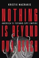 Image of nothing is beyond our reach americas techno spy empire