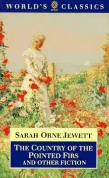 Image of The country of the pointed firs and other fiction by Sarah Orne Jewett