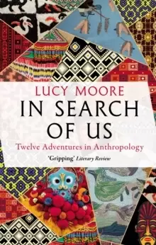 Image of In Search of Us : Twelve Adventures in Anthropology