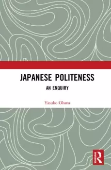 Image of Japanese PolitenessAn Enquiry
