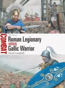 Image of Roman Legionary vs Gallic Warrior : 58-52 BC