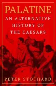Image of Palatine : An Alternative History of the Caesars