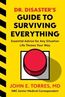 Image of Dr. Disaster's Guide to Surviving Everything: Essential Advice for Any Situation Life Throws Your Way