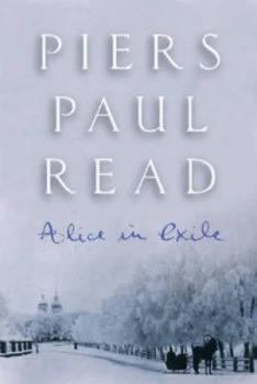 Image of Alice in Exile by Piers Paul Read Hardback