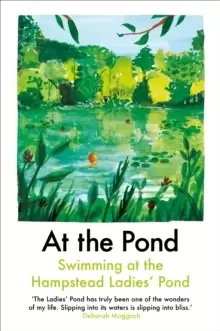 Image of At the Pond : Swimming at the Hampstead Ladies Pond