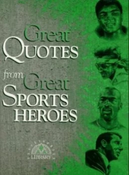 Image of Great Quotes from Great Sports Heroes by Peggy Anderson Paperback