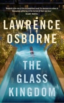 Image of The glass kingdom by Lawrence Osborne